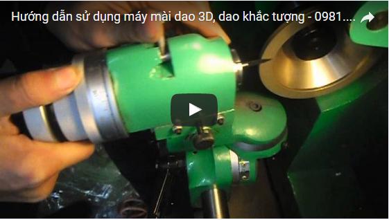 Hướng dẫn sử dụng máy mài dao 3D, dao khắc tượng